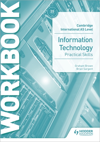 Cambridge International AS Level IT Skills Workbook